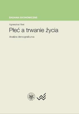 Płeć a trwanie życia Analiza demograficzna. Autor: Fihel Agnieszka. SmakLiter.pl Okładka książki Płeć a trwanie życia Analiza demograficzna