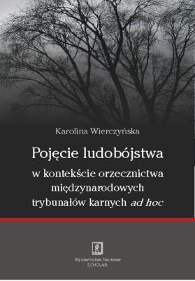 Okładka książki Pojęcie ludobójstwa w kontekscie orzecznictwa miedzynarodowych trybunałów karnych ad hoc