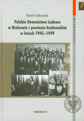 Okładka książki Polskie Stronnictwo Ludowe w Krakowie i w powiecie krakowskim w latach 1945-1949