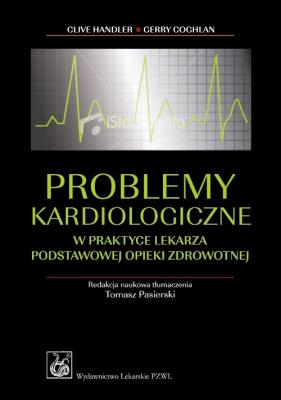 Okładka książki Problemy kardiologiczne w praktyce lekarza podstawowej opieki zdrowotnej