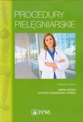 Procedury pielęgniarskie  PZWL. Autor: Kózka Maria, Lucyna Płaszewska-Żywko. SmakLiter.pl Okładka książki Procedury pielęgniarskie  PZWL