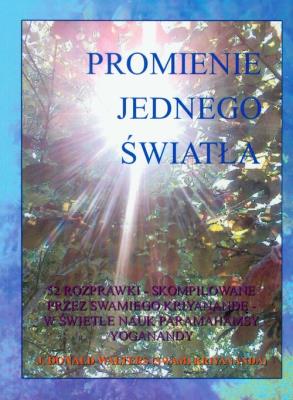 Promienie jednego światła. Autor: J. Donald Walters. SmakLiter.pl Okładka książki Promienie jednego światła