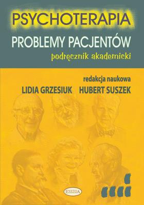 Psychoterapia Problemy pacjentów. Autor: Lidia Grzesiuk, Hubert Suszek. SmakLiter.pl Okładka książki Psychoterapia Problemy pacjentów