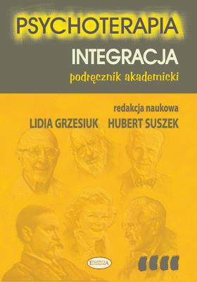 Psychoterapia t.4 Integracja. Autor: Grzesiuk Lidia Suszek Hubert. SmakLiter.pl Okładka książki Psychoterapia t.4 Integracja