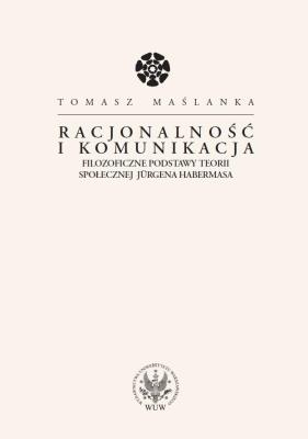 Racjonalność i komunikacja. Autor: Maślanka Tomasz. SmakLiter.pl Okładka książki Racjonalność i komunikacja