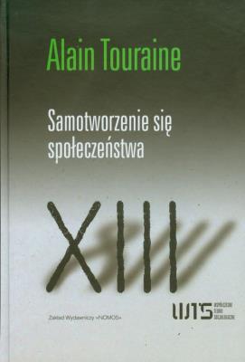 Samotworzenie się społeczeństwa. Autor: Touraine Alain. SmakLiter.pl Okładka książki Samotworzenie się społeczeństwa