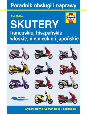 Skutery francuskie, hiszpańskie, włoskie.... Autor: Mather Phil. SmakLiter.pl Okładka książki Skutery francuskie, hiszpańskie, włoskie...