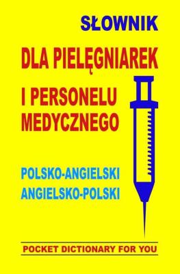 Słownik dla pielęgniarek i personelu medycznego. Autor: Jacek Gordon (oprac.). SmakLiter.pl Okładka książki Słownik dla pielęgniarek i personelu medycznego