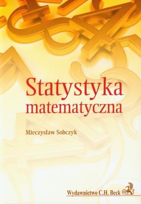 Statystyka matematyczna. Autor: Sobczyk Mieczysław. SmakLiter.pl Okładka książki Statystyka matematyczna