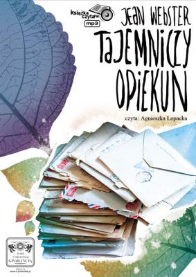 Tajemniczy opiekun - Audiobook. Autor: Webster Jean. SmakLiter.pl Okładka książki Tajemniczy opiekun - Audiobook