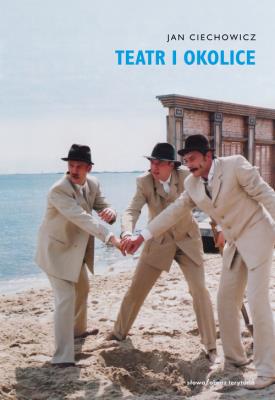 Teatr i okolice. Autor: Ciechowicz Jan. SmakLiter.pl Okładka książki Teatr i okolice