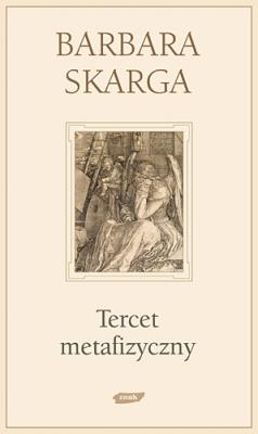 Tercet metafizyczny. Autor: Skarga Barbara. SmakLiter.pl Okładka książki Tercet metafizyczny