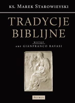 Tradycje Biblijne. Autor: Starowieyski Marek. SmakLiter.pl Okładka książki Tradycje Biblijne