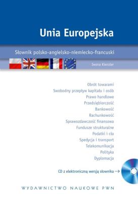 Unia Europejska Słownik polsko-angielsko-niemiecko-francuski z płytą CD. Autor: Iwona Kienzler. SmakLiter.pl Okładka książki Unia Europejska Słownik polsko-angielsko-niemiecko-francuski z płytą CD