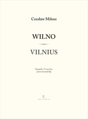 Wilno / Vilnius. Autor: Miłosz Czesław. SmakLiter.pl Okładka książki Wilno / Vilnius