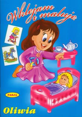 Wklejam i maluję Oliwia. Autor: Opracowanie zbiorowe. SmakLiter.pl Okładka książki Wklejam i maluję Oliwia
