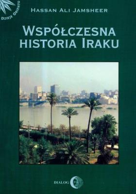 Współczesna historia Iraku. Autor: Jamsheer Hassan Ali. SmakLiter.pl Okładka książki Współczesna historia Iraku