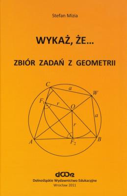 Okładka książki Wykaż, że... Zbiór zadań z geometrii