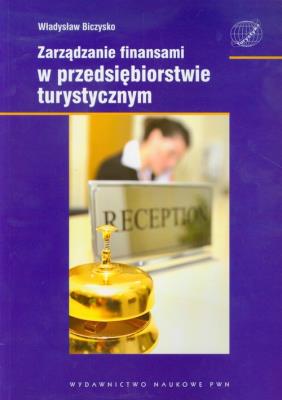 Zarządzanie finansami w przedsiębiorstwie turystycznym. Autor: Biczysko Władysław. SmakLiter.pl Okładka książki Zarządzanie finansami w przedsiębiorstwie turystycznym