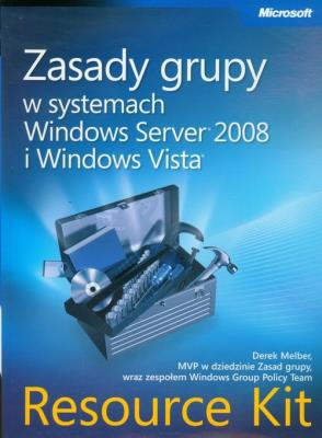Okładka książki Zasady grupy w systemach Windows Server 2008 i Windows Vista Resource Kit + CD