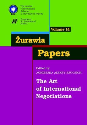 Żurawia Papers 14 The Art of International Negotiations. Autor: Aleksy-Szucsich Agnieszka. SmakLiter.pl Okładka książki Żurawia Papers 14 The Art of International Negotiations