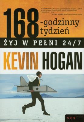 168-godzinny tydzień.Żyj w pełni 24/7. Kevin Hogan. Autor: Kevin Hogan. SmakLiter.pl Okładka książki 168-godzinny tydzień.Żyj w pełni 24/7. Kevin Hogan