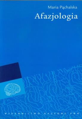 Afazjologia PWN. Autor: Pąchalska Maria. SmakLiter.pl Okładka książki Afazjologia PWN