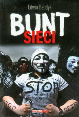 Bunt sieci. Autor: Bendyk Edwin. SmakLiter.pl Okładka książki Bunt sieci