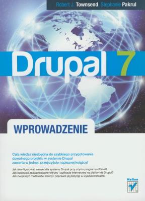 Drupal 7. Wprowadzenie. Autor: Townsend Robert J, Pakrul Stephanie. SmakLiter.pl Okładka książki Drupal 7. Wprowadzenie