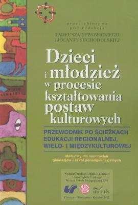 Dzieci i młodzież w procesie kształt. postaw kult.. Autor: Tadeusz Lewowicki (red.), Jolanta Suchodolska (red.). SmakLiter.pl Okładka książki Dzieci i młodzież w procesie kształt. postaw kult.