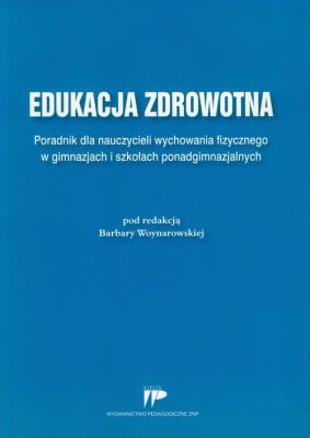 Edukacja zdrowotna. Autor: Woynarowska Barbara. SmakLiter.pl Okładka książki Edukacja zdrowotna