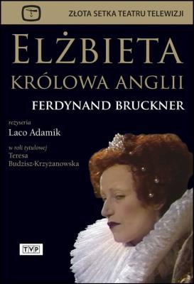 Elżbieta Królowa Anglii. Autor: Ferdynand Bruckner. SmakLiter.pl Okładka książki Elżbieta Królowa Anglii