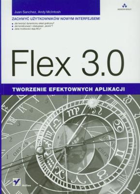 Flex 3.0. Autor: Sanchez Juan, McIntosh Andy. SmakLiter.pl Okładka książki Flex 3.0