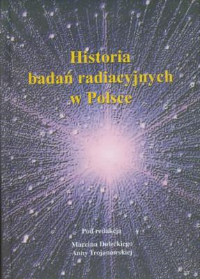 Okładka książki Historia badań radiacyjnych w Polsce