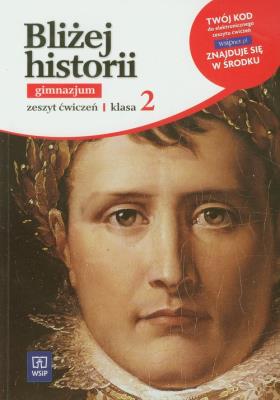 Historia GIM Bliżej historii 2 ćw w. 2012 WSIP. Autor: Plumińska-Mieloch Anita, Zieliński Marek. SmakLiter.pl Okładka książki Historia GIM Bliżej historii 2 ćw w. 2012 WSIP