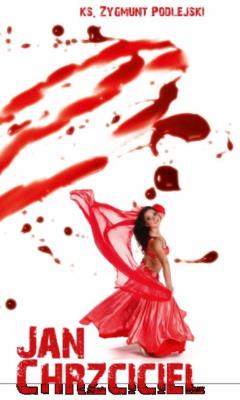 Jan Chrzciciel. Autor: Podlejski Zygmunt. SmakLiter.pl Okładka książki Jan Chrzciciel