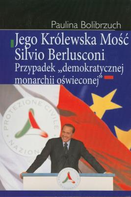 Okładka książki Jego Królewska Mość Silvio Berlusconi