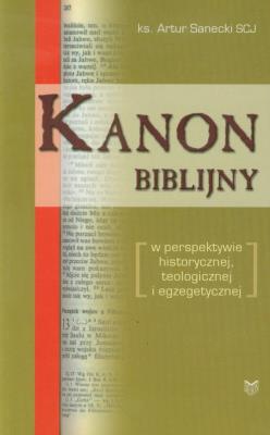 Kanon biblijny. Autor: Ks. Artur Sanecki (SCJ). SmakLiter.pl Okładka książki Kanon biblijny