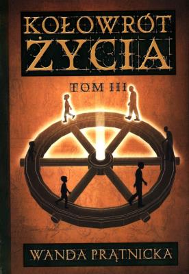 Kołowrót życia tom 3. Autor: Wanda Prątnicka. SmakLiter.pl Okładka książki Kołowrót życia tom 3
