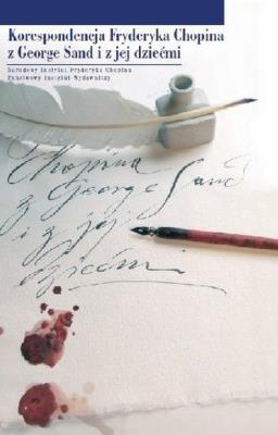 Korespondencja Chopina z George Sand i z jej dziećmi. Autor: Chopin Fryderyk. SmakLiter.pl Okładka książki Korespondencja Chopina z George Sand i z jej dziećmi