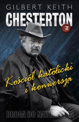 Kościół katolicki i konwersacja. Autor: Chesterton Gilbert Keith. SmakLiter.pl Okładka książki Kościół katolicki i konwersacja