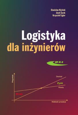 Logistyka dla inżynierów. Autor: Stanisław Niziński, Józef Żurek, Krzysztof Ligier. SmakLiter.pl Okładka książki Logistyka dla inżynierów