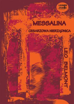 Messalina cesarzowa nierządnica - Audiobook. Autor: Belmont Leo. SmakLiter.pl Okładka książki Messalina cesarzowa nierządnica - Audiobook