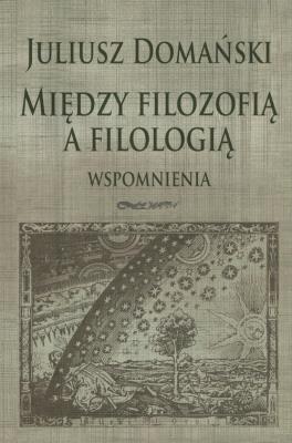 Okładka książki Między filozofią a filologią