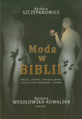 Moda w Biblii. Autor: Barbara Szczepanowicz. SmakLiter.pl Okładka książki Moda w Biblii