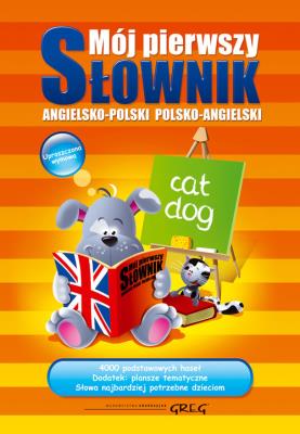 Mój pierwszy słownik ang.-pol., pol.-ang. TW Greg. Autor: Daniela MacIsaac. SmakLiter.pl Okładka książki Mój pierwszy słownik ang.-pol., pol.-ang. TW Greg