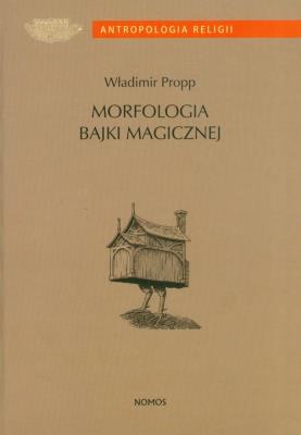 Morfologia bajki magicznej. Autor: Propp Władimir. SmakLiter.pl Okładka książki Morfologia bajki magicznej
