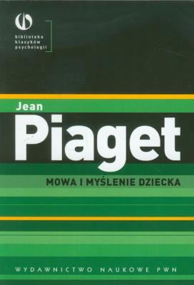 Mowa i myślenie dziecka. Autor: Jean Piaget. SmakLiter.pl Okładka książki Mowa i myślenie dziecka