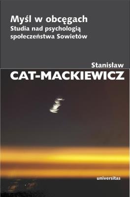 Myśl w obcęgach. Studia nad psychologią społeczeństwa Sowietów. Autor: Stanisław Cat-Mackiewicz. SmakLiter.pl Okładka książki Myśl w obcęgach. Studia nad psychologią społeczeństwa Sowietów