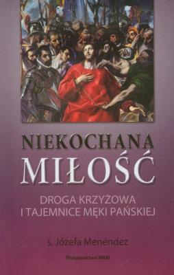 Niekochana miłość. Autor: Menendez Józefa. SmakLiter.pl Okładka książki Niekochana miłość